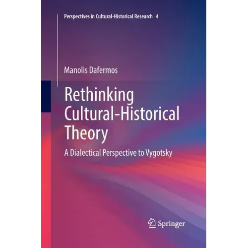 Rethinking Cultural-Historical Theory: A Dialectical Perspective to Vygotsky
