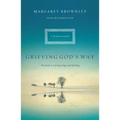 Grieving God's Way: The Path to Lasting Hope and Healing