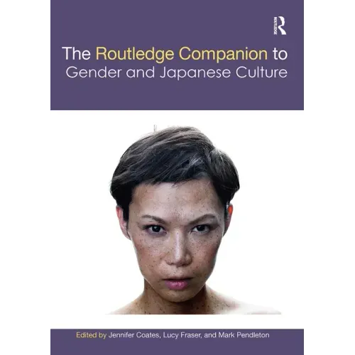 The Routledge Companion to Gender and Japanese Culture