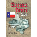 Historic Towns of Texas - Volume 1