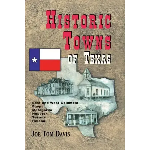 Historic Towns of Texas - Volume 1
