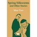 Spring Silkworms and Other Stories