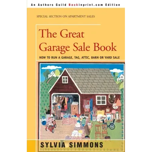 The Great Garage Sale Book: How to Run a Garage, Tag, Attic, Barn, or Yard Sale