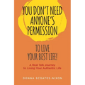 You Don't Need Anyone's Permission to Live Your Best Life!