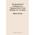 The Sacrament of Confession as a "Sequela Christi" in the Writings of A. Von Speyr