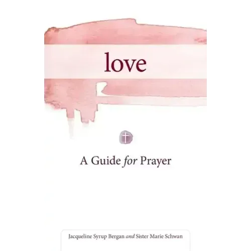 Love: A Guide for Prayer