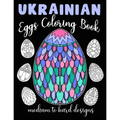 Ukrainian Eggs Coloring Book Medium To Hard Designs: Traditional Art To Relax And Get Creative