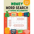 Money Word Search for Kids Ages 8-12: 100 Puzzles on Earning, Saving, and Investing for Future Millionaires
