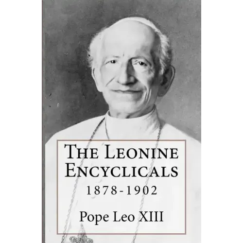 The Leonine Encyclicals: 1878-1902