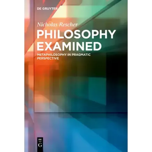Philosophy Examined: Metaphilosophy in Pragmatic Perspective