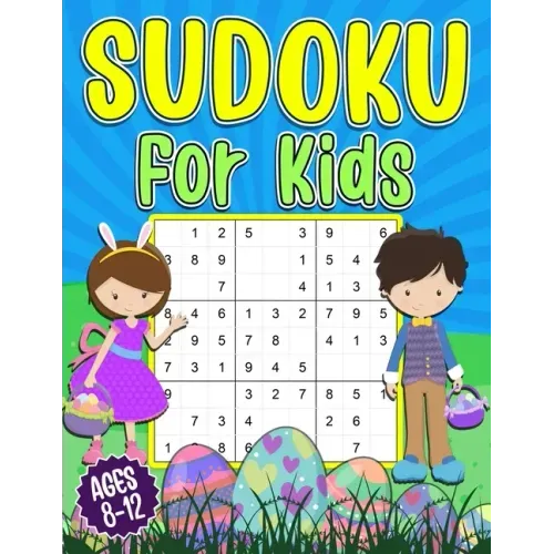Sudoku for Kids 8-12: Easter Sudoku Book for Kids - 200 Sudoku Puzzles 9x9 Grids With Solutions - Gift for boys and girls (Age 8-9-10-11-12 Years Old)