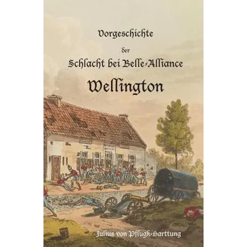 Vorgeschichte der Schlacht bei Belle-Alliance: Wellington