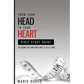 From Your Head to Your Heart Bible Study Guide: The Change You Long For Is Just 18 Inches Away