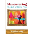 Maneuvering: The Art of Piece Play