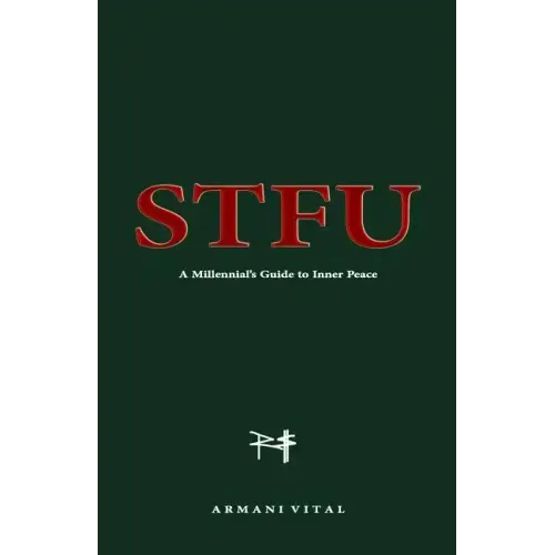 Stfu: A Millennial's Guide to Inner Peace