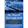 My March Through Hell: A Young Girl's Terrifying Journey to Survival