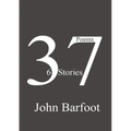 37 Poems, 6 Stories
