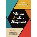 Women and New Hollywood: Gender, Creative Labor, and 1970s American Cinema
