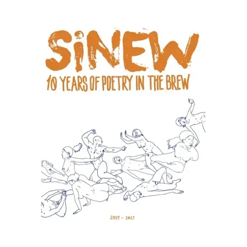 Sinew: 10 Years of Poetry in the Brew, 2011-2021