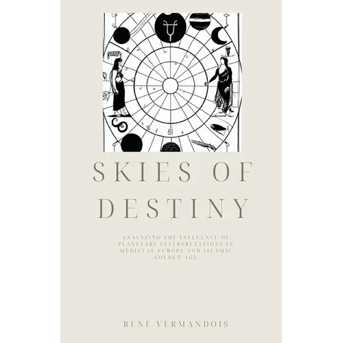 Skies of Destiny: Analyzing the Influence of Planetary Interpretations in Medieval Europe and Islamic Golden Age