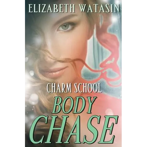 Body Chase: A Charm School Novella