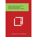 Light from Egyptian Papyri on Jewish History Before Christ