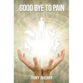 Goodbye to Pain