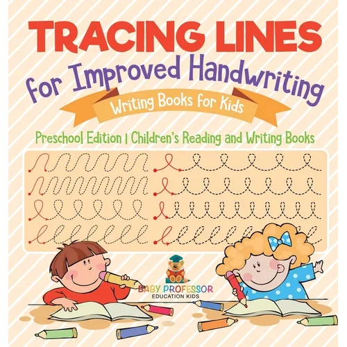 Tracing Lines for Improved Handwriting - Writing Books for Kids - Preschool Edition Children's Reading and Writing Books