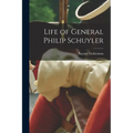 Life of General Philip Schuyler