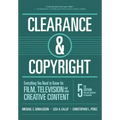 Clearance & Copyright, 5th Edition: Everything You Need to Know for Film, Television, and Other Creative Content