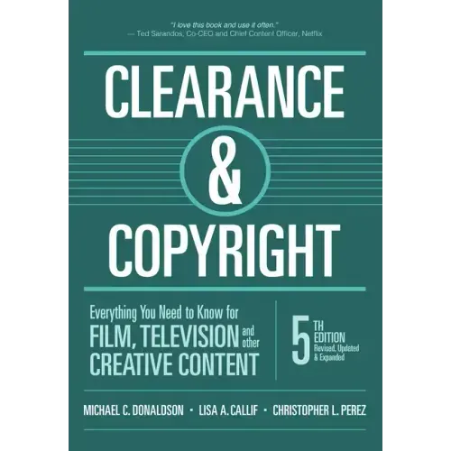 Clearance & Copyright, 5th Edition: Everything You Need to Know for Film, Television, and Other Creative Content