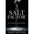 The Salt Factor ²: Seasoning the world with Jesus