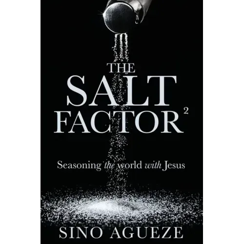 The Salt Factor ²: Seasoning the world with Jesus