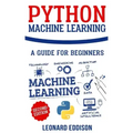 Python Machine Learning: A Guide for Beginners (Second Edition)