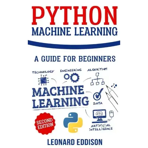 Python Machine Learning: A Guide for Beginners (Second Edition)