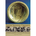 Inside Japanese Ceramics: Primer of Materials, Techniques, and Traditions