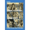 Daring to Struggle, Daring to Win: Five Decades of Resistance in Chicago's Uptown Community
