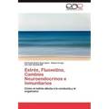 Estres, Fluoxetina, Cambios Neuroendocrinos E Inmunitarios