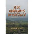 Seek Abraham's Inheritance