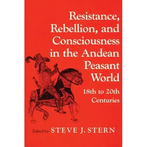 Resistance, Rebellion Andean World