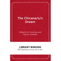 The Chicana/O/X Dream: Hope, Resistance and Educational Success