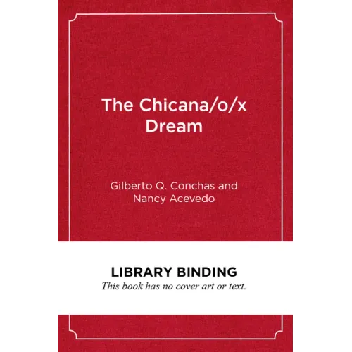 The Chicana/O/X Dream: Hope, Resistance and Educational Success