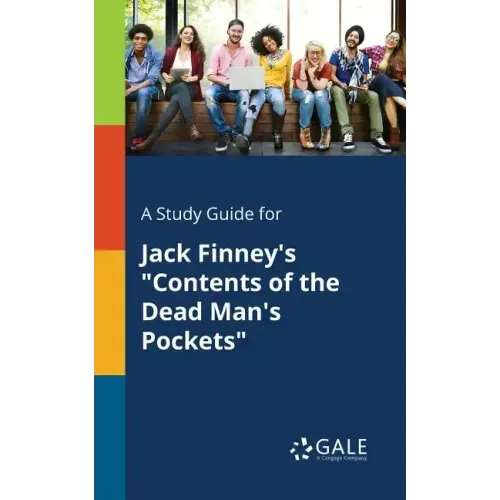 A Study Guide for Jack Finney's "Contents of the Dead Man's Pockets"
