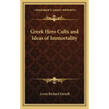 Greek Hero Cults and Ideas of Immortality