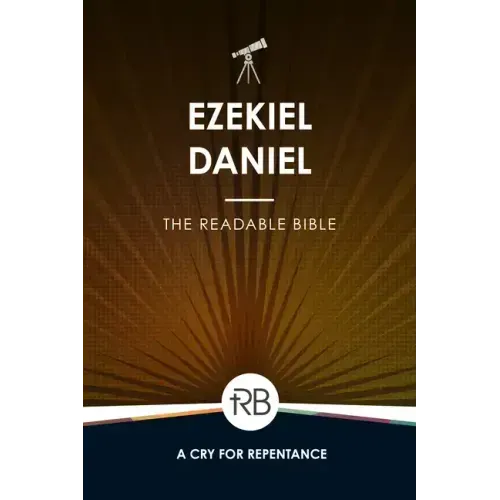 The Readable Bible: Ezekiel & Daniel