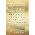 The Secret Keepers of Old Depot Grocery