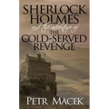 Sherlock Holmes and the Adventure of the Cold-Served Revenge