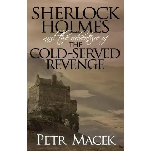 Sherlock Holmes and the Adventure of the Cold-Served Revenge
