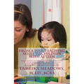 From A to Z: Teaching Skills to Children with Autism: A collection of simple, successful strategies to teach academic, self-help, a