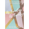 As Familiar as Family